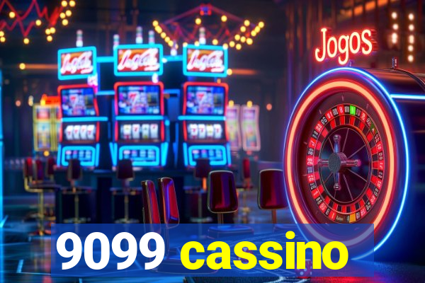 9099 cassino
